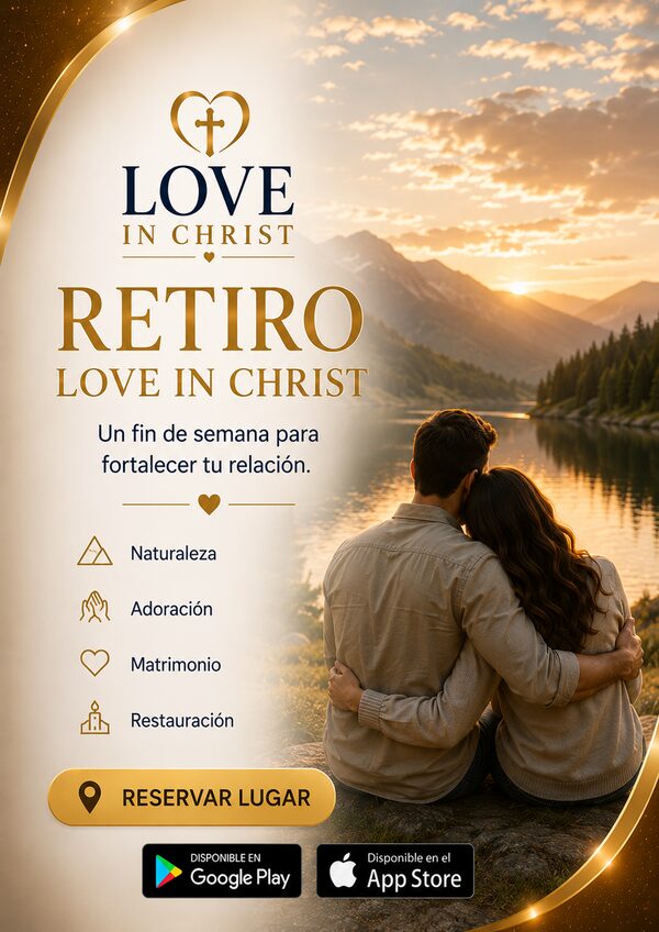 Retiro Love in Christ — un fin de semana para tu relación